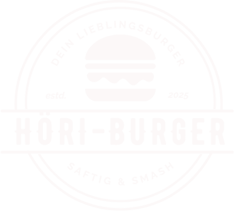 HÖRI BURGER – Dein Lieblingsburger, saftig & smash
